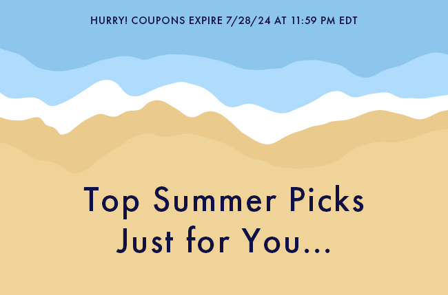 Hurry! Coupons Expire 7/28/24 At 11:59 PM EDT. Top Summer Picks Just For You...