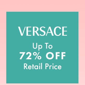 Versace Up To 72% Off Retail Price