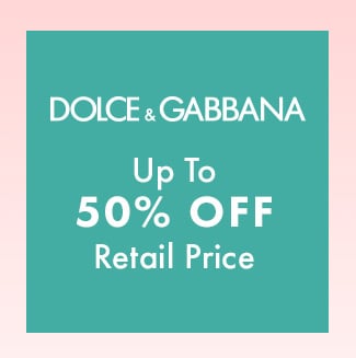 Dolce & Gabbana Up To 50% Off Retail Price