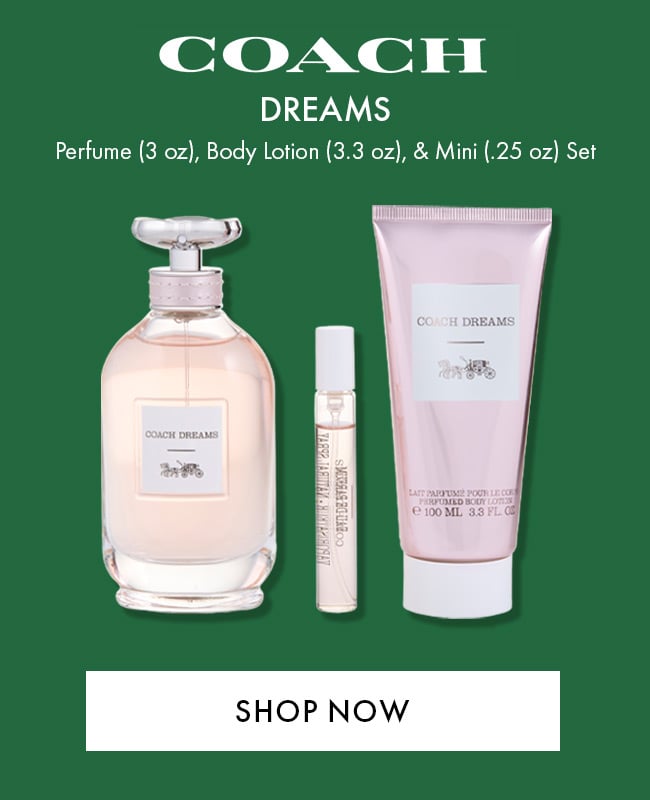 Coach Dreams. Perfume (3 oz), Body Lotion (3.3 oz), & Mini (.25 oz) Set. Shop Now