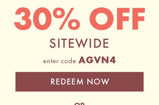 30% Off Sitewide. Enter code AGVN4. Redeem Now