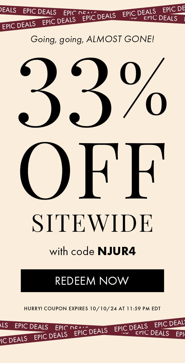 Going, going, ALMOST GONE! 33% Off Sitewide with code NJUR4. Redeem Now. Hurry! Coupon expires 10/10/24 at 11:59 PM EDT