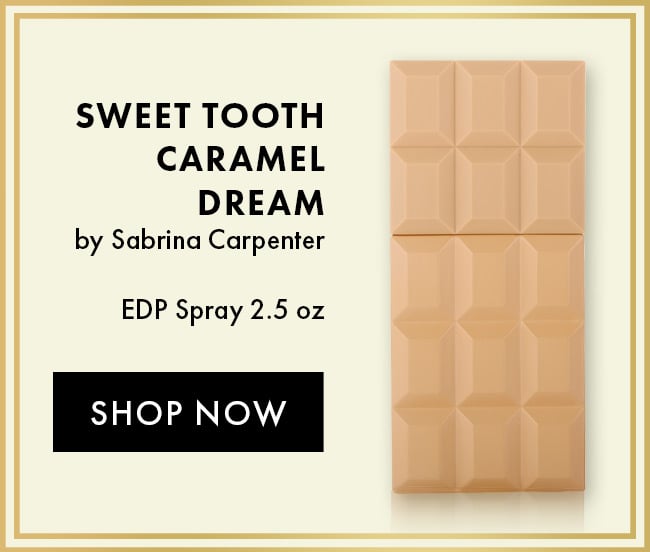 Sweet Tooth Caramel Dream by Sabrina Carpenter. EDP Spray 2.5 oz. Shop Now