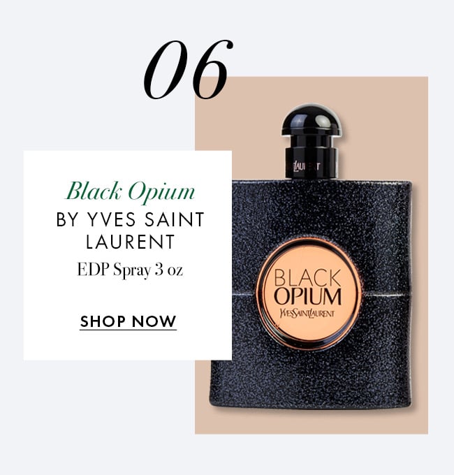 06. Black Opium by Yves Saint Laurent. EDP Spray 3 oz. Shop Now