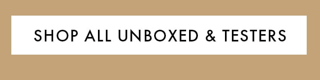 Shop all unboxed & Testers