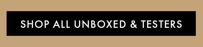 Shop all unboxed & Testers