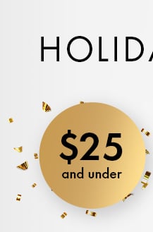 Holiday Price Guide. $25 and Under