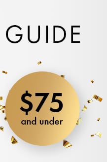 Holiday Price Guide. $75 and Under