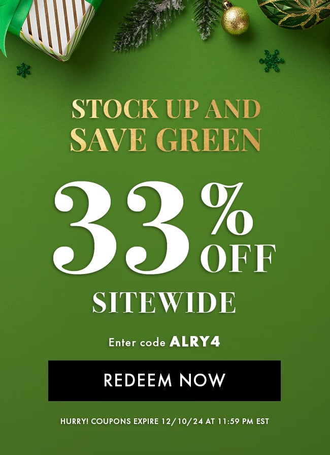 Stock up and save green. 33% Off Sitewide. Enter code ALRY4. Redeem Now. Hurry! Coupon expire 12/10/24 at 11:59 PM EST