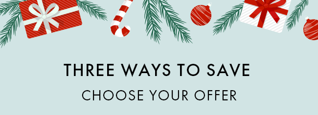 Three Ways To Save. Choose Your Offer