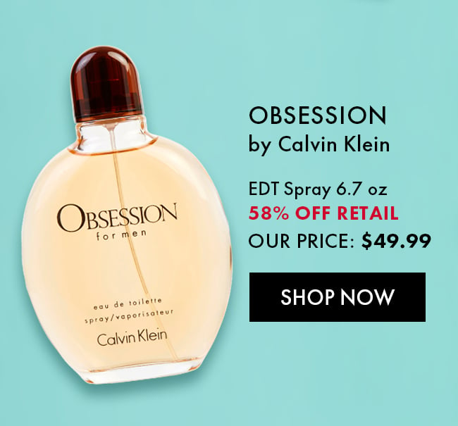 Obsession by Calvin Klein. EDT Spray 6.7 oz. 58% Off Retail. Our Price $49.99. Shop Now