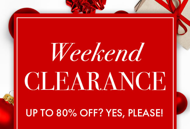 Weekend Clearance Up To 80% Off? Yes, Please!