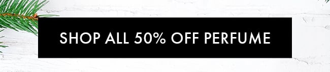 Shop all 50% Off Perfume