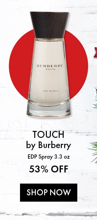 Touch by Burberry. EDP Spray 3.3oz. 53% Off. Shop Now