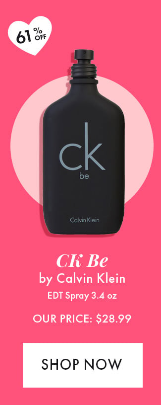 61% Off. CK Be by Calvin Klein. EDT Spray 3.4 oz. Our Price: $28.99. Shop Now