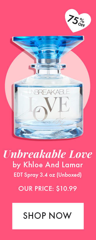 75% Off. Unbreakable Love by Khloe And Lamar. EDT Spray 3.4 oz (Unboxed). Our Price: $10.99. Shop Now