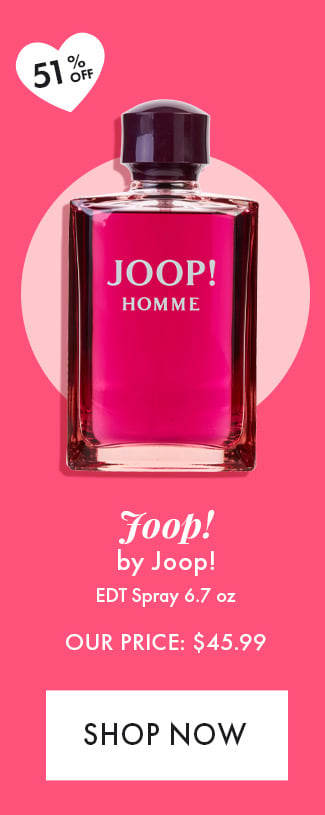 51% Off. Joop! by Joop! EDT Spray 6.7 oz. Our Price: $45.99. Shop Now