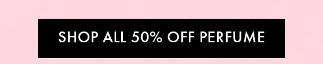 Shop all 50% Off Perfume