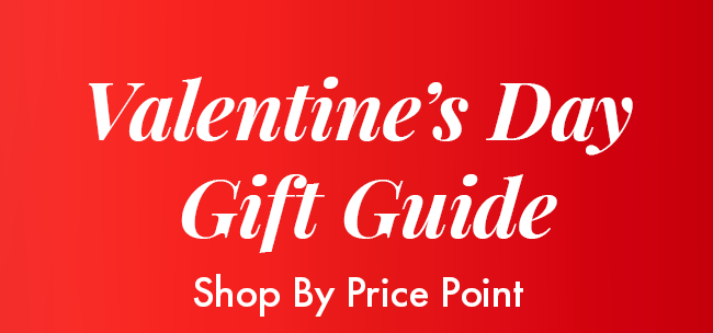 Valentin'e Day Gift Guide, shop by price point