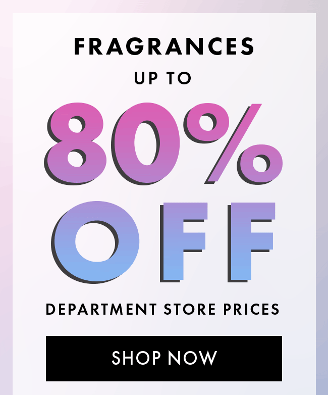 Fragrances, Haircare, Skincare... and Beauty Up To 80% Off Department Store Prices. Shop Now