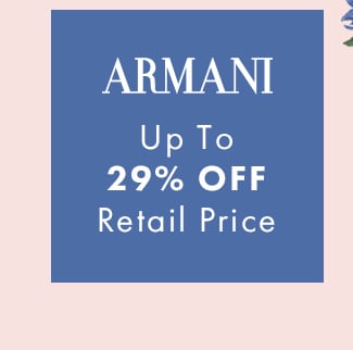Armani. Up To 29% Off Retail Price