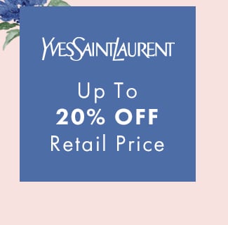 Yves Saint Laurent. Up To 20% Off Retail Price