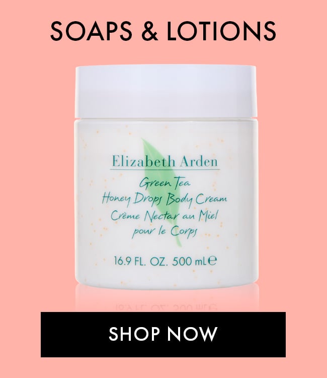 Soaps & Lotions. Shop Now