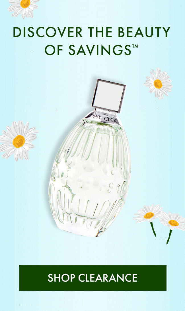 Discover the Beauty of Savings™. Shop Clearance