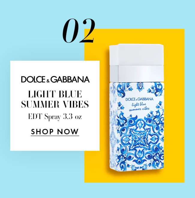 02. Dolce & Gabbana Light Blue Summer Vibes. EDT Spray 3.3 oz. Shop Now