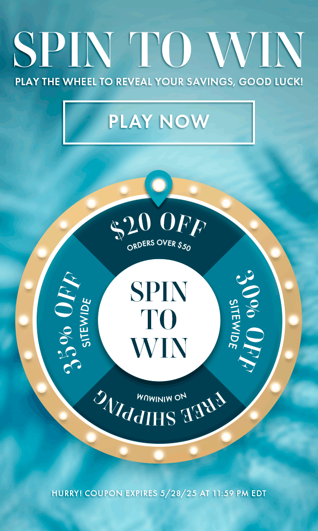 Spin to Win - Play the wheel to reveal your savings, Good Luck! Play Now. Hurry! Coupon expires 5/28/25 at 11:59 PM EDT