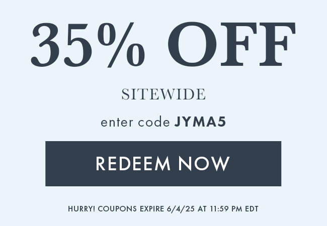 35% Off Sitewide. Enter Code JYMA5. Redeem Now. Hurry! Coupons Expire 6/4/2025 At 11:59 PM EDT