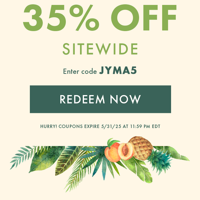 35% Off Sitewide. Enter code JYMA5. Redeem Now. Hurry! Coupons expire 5/31/25 at 11:59 PM EDT