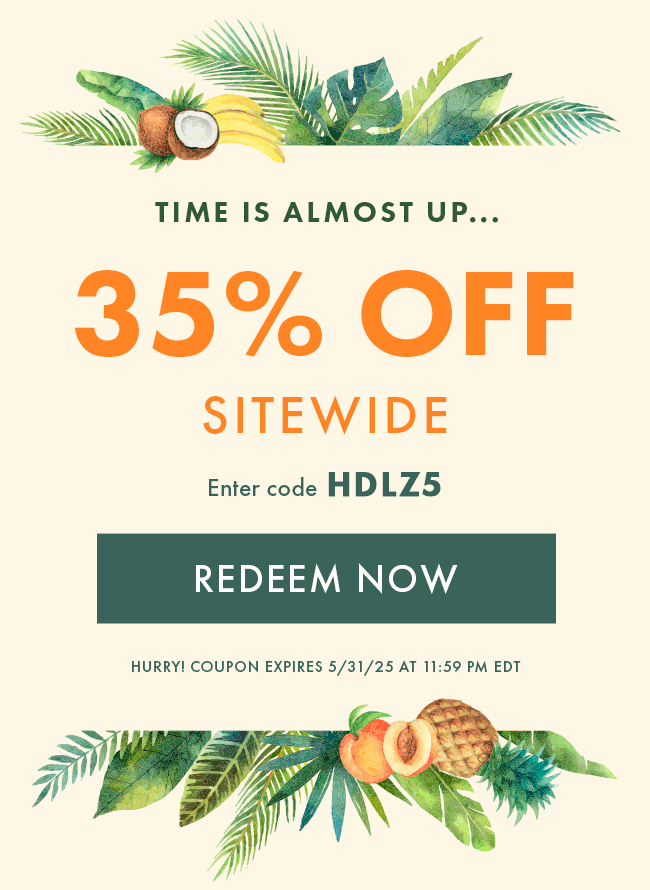 Time Is Almost Up... 35% Off Sitewide. Enter Code HDLZ5. Redeem Now. Hurry! Coupon Expires 5/31/2025 At 11:59 PM EDT