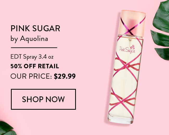 Pink Sugar by Aquolina. EDT Spray 3.4oz - 50% Off Retail - Our Price: $29.99. Shop Now