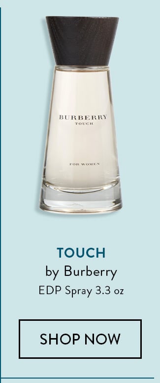 Touch by Burberry. EDP Spray 3.3 oz. Shop Now
