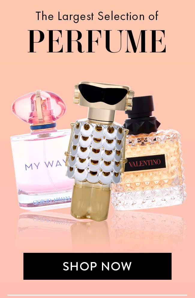 The Largest Selection of Perfume. Shop Now