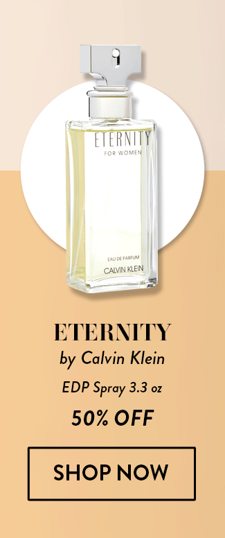 Eternity by Calvin Klein. EDP Spray 3.3 oz. 50% Off. Shop Now