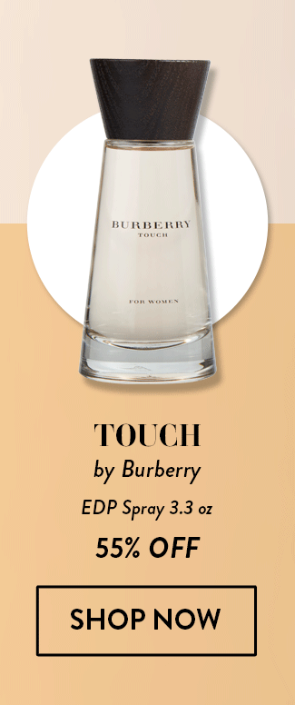 Touch by Burberry. EDP Spray 3.3 oz. 55% Off. Shop Now