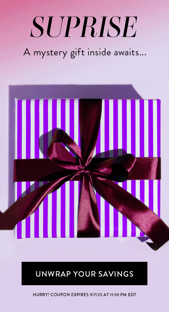 Suprise - A mystery gift inside awaits... Unwrap Your Savings. Hurry! Coupon expires 9/7/25 at 11:59 PM EDT