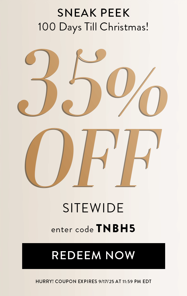 Sneak Peek. 100 Days Until Christmas! 35% Off Sitewide. Enter code TNBH5. Redeem Now. Hurry!Coupon expires 9/17/25 at 11:59 PM EDT