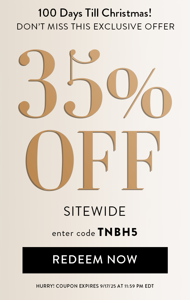 100 Days Until Christmas! Don't miss this exclusive offer. 35% Off Sitewide. Enter code TNBH5. Redeem Now. Hurry!Coupon expires 9/17/25 at 11:59 PM EDT