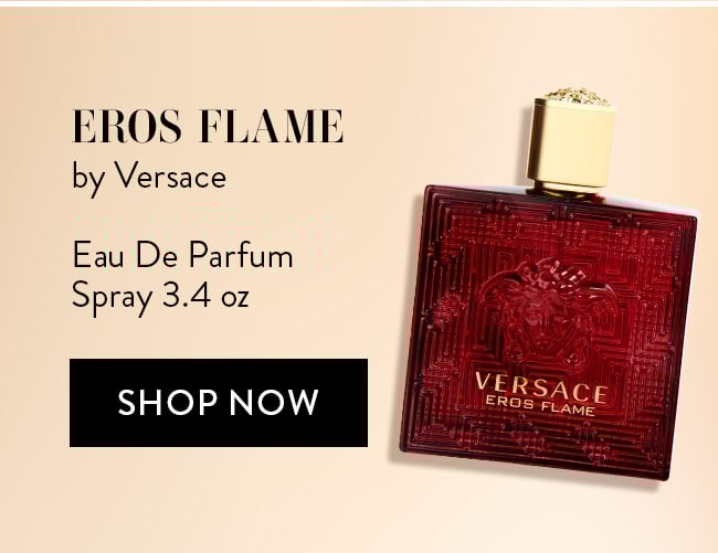 Eros Flame by Versace. Eau De Parfum Spray 3.4 oz. Shop Now