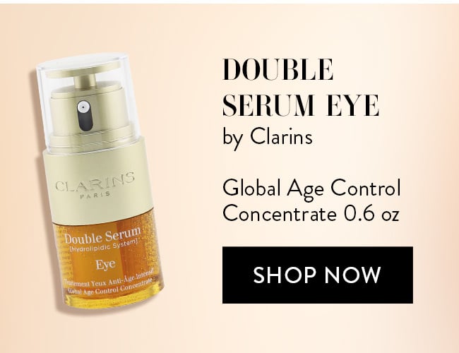 Double Serum Eye by Clarins. Global Age Control Concentrate 0.6 oz. Shop Now