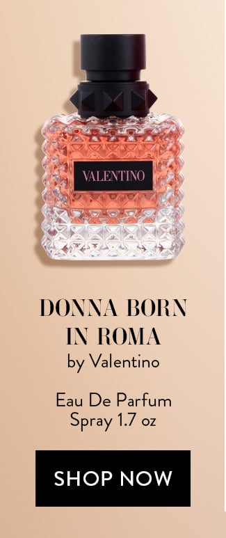 Donna Born in Roma by Valentino - Eau De Parfum Spray 1.7 oz. Shop Now