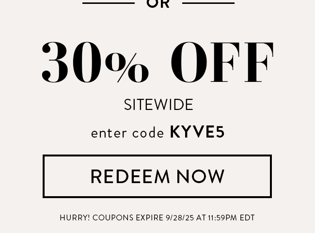 30% Off Sitewide. Enter code KYVE5. Redeem Now. Hurry! Coupons Expire 9/28/25 at 11:59 PM EDT