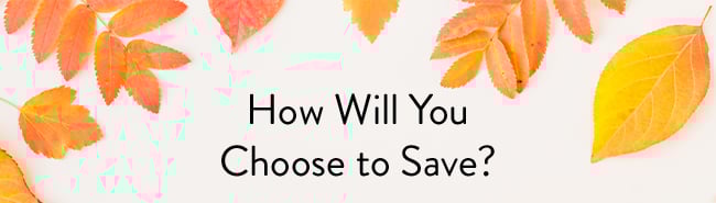 How will you Choose to Save?