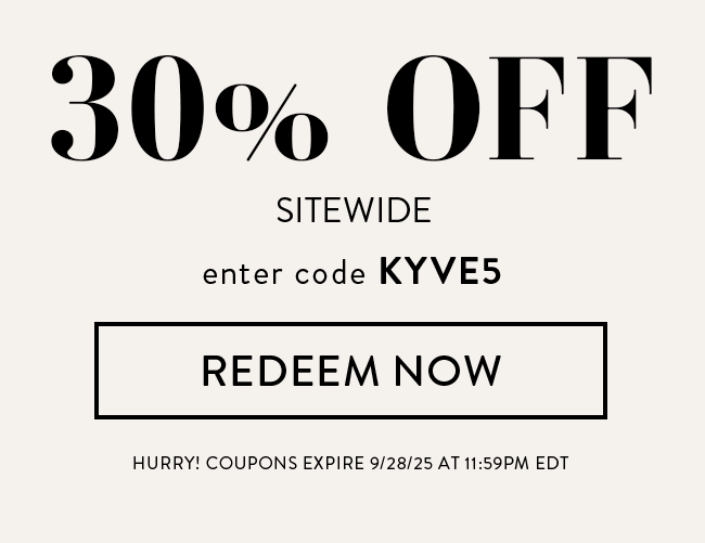 30% Off Sitewide. Enter code KYVE5. Redeem Now. Hurry! Coupons expire 9/28/25 at 11:59 PM EDT