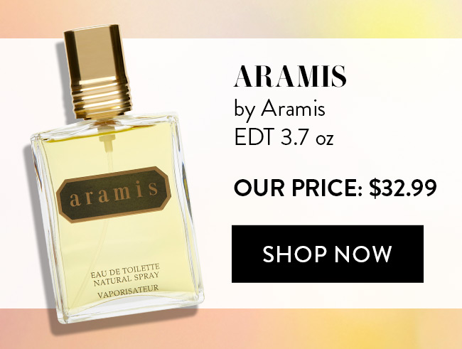 Aramis by Aramis. EDT 3.7 oz. Our Price: $32.99. Shop Now