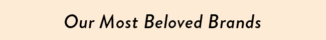 Our Most Beloved Brands