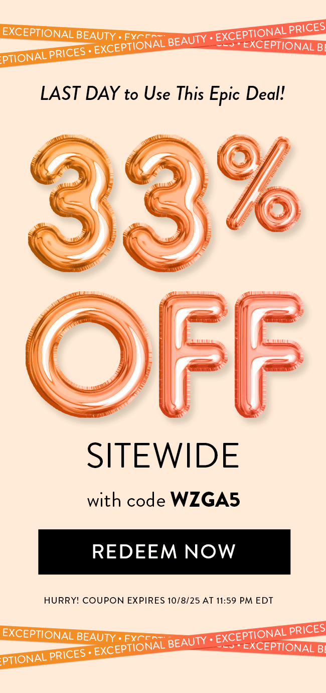 Last Day to Use this Epic Deal! 33% Off Sitewide with code WZGA5. Redeem Now. Hurry! Coupon expires 10/8/25 at 11:59 PM EDT
